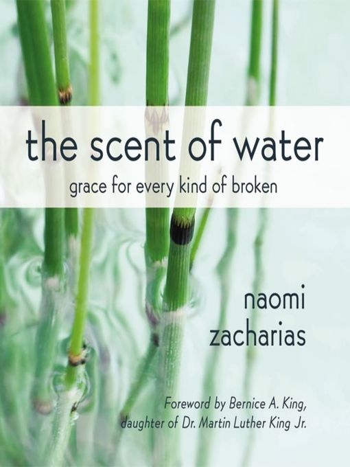 Title details for The Scent of Water by Naomi Zacharias - Available